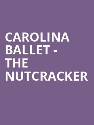 Carolina Ballet The Nutcracker, Raleigh Memorial Auditorium, Raleigh