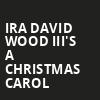 Ira David Wood IIIs A Christmas Carol, Raleigh Memorial Auditorium, Raleigh