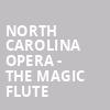 North Carolina Opera The Magic Flute, Raleigh Memorial Auditorium, Raleigh