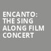 Encanto The Sing Along Film Concert, Coastal Credit Union Music Park, Raleigh