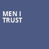 Men I Trust, The Ritz, Raleigh